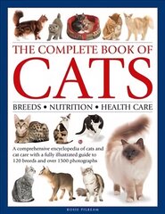 Complete Book of Cats: A comprehensive encyclopedia of cats with a fully illustrated guide to breeds and over 1500 photographs цена и информация | Книги о питании и здоровом образе жизни | kaup24.ee