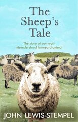 Sheep's Tale: The story of our most misunderstood farmyard animal hind ja info | Tervislik eluviis ja toitumine | kaup24.ee