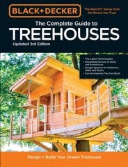 Black & Decker The Complete Photo Guide to Treehouses 3rd Edition: Design and Build Your Dream Treehouse цена и информация | Книги о питании и здоровом образе жизни | kaup24.ee