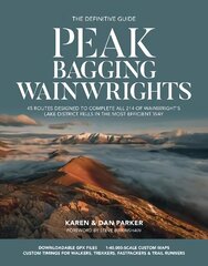 Peak Bagging: Wainwrights: 45 routes designed to complete all 214 of Wainwright's Lake District fells in the most efficient way цена и информация | Путеводители, путешествия | kaup24.ee