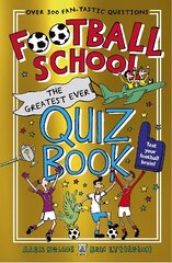 Football School: The Greatest Ever Quiz Book hind ja info | Tervislik eluviis ja toitumine | kaup24.ee