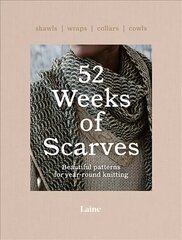 52 Weeks of Scarves: Beautiful Patterns for Year-round Knitting: Shawls. Wraps. Collars. Cowls. hind ja info | Tervislik eluviis ja toitumine | kaup24.ee