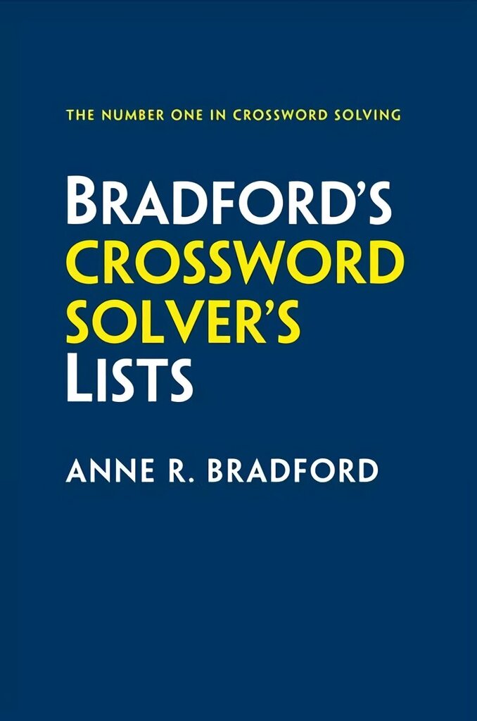 Bradford's Crossword Solver's Lists: More Than 100,000 Solutions for Cryptic and Quick Puzzles in 500 Subject Lists 6th Revised edition цена и информация | Tervislik eluviis ja toitumine | kaup24.ee