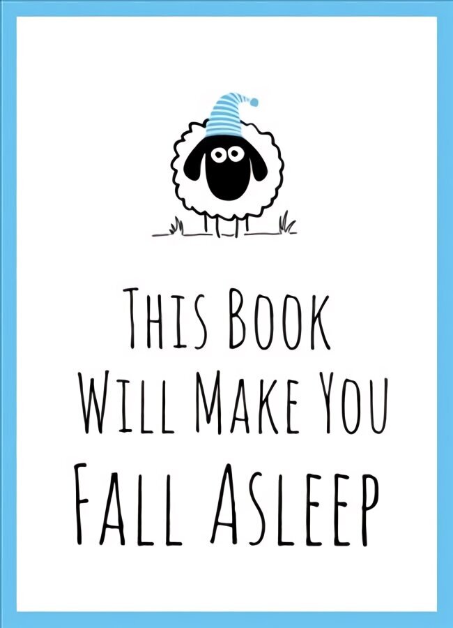 This Book Will Make You Fall Asleep: Tips, Quotes, Puzzles and Sheep-Counting to Help You Snooze hind ja info | Tervislik eluviis ja toitumine | kaup24.ee
