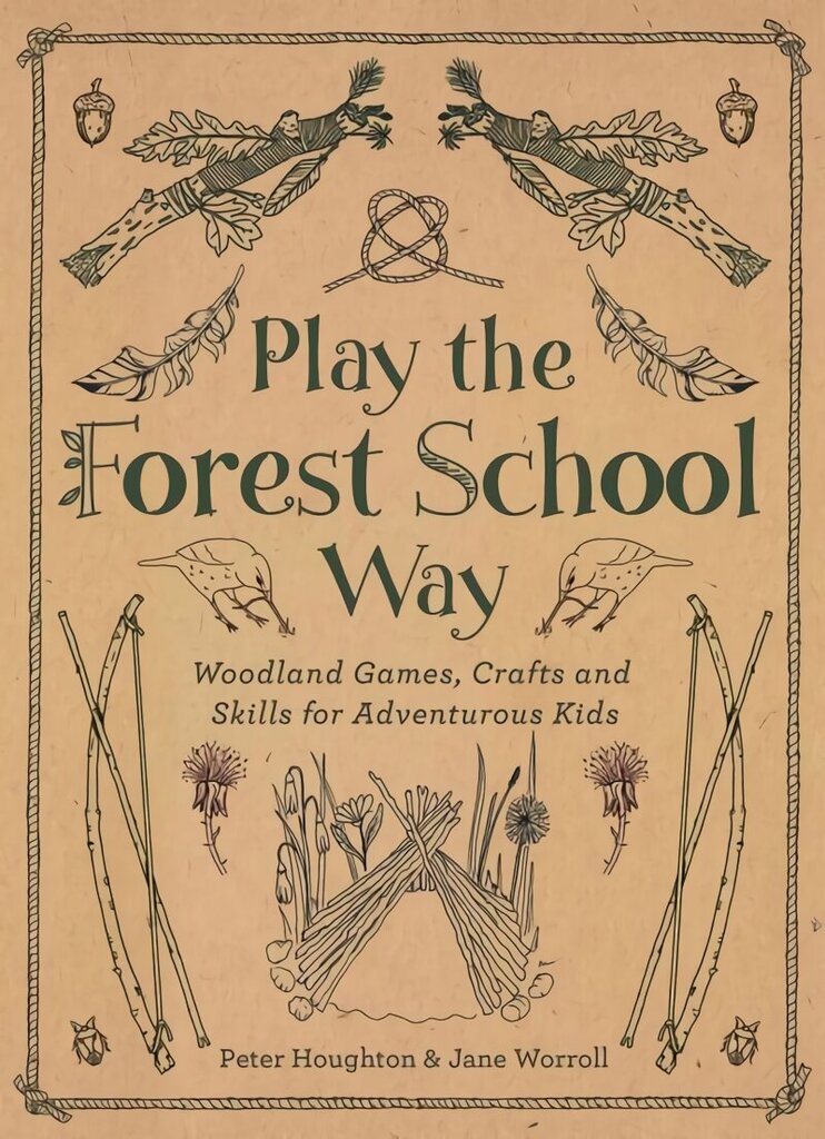 Play the Forest School Way: Woodland Games and Crafts for Adventurous Kids 0th New edition hind ja info | Laste õpikud | kaup24.ee