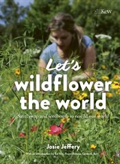Let's Wildflower the World: Save, swap and seedbomb to rewild our world Seedswap plus Seedbombs цена и информация | Книги о питании и здоровом образе жизни | kaup24.ee