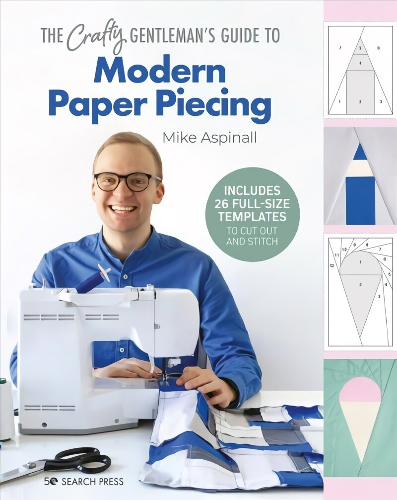 Crafty Gentleman's Guide to Modern Paper Piecing hind ja info | Tervislik eluviis ja toitumine | kaup24.ee