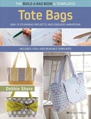 Build a Bag Book: Tote Bags (paperback edition): Sew 15 Stunning Projects and Endless Variations; Includes 2 Full-Size Reusable Templates hind ja info | Tervislik eluviis ja toitumine | kaup24.ee