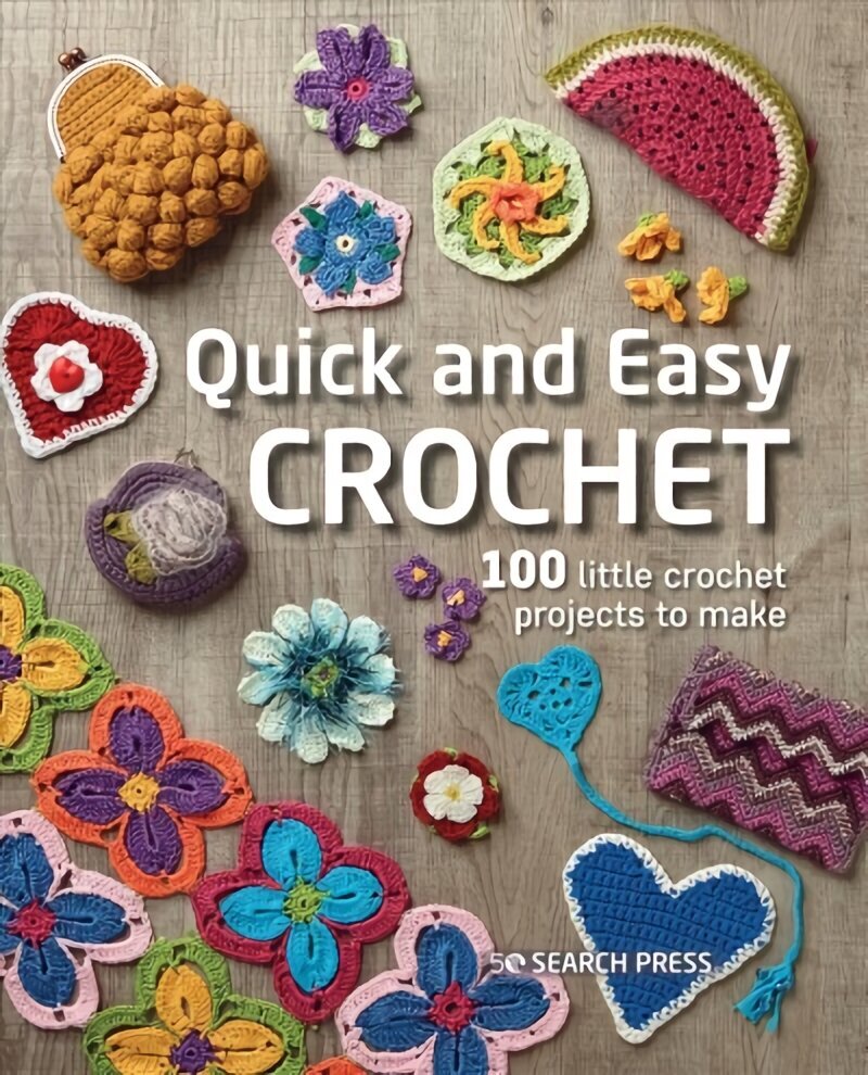 Quick and Easy Crochet: 100 Little Crochet Projects to Make цена и информация | Kunstiraamatud | kaup24.ee