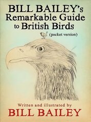 Bill Bailey's Remarkable Guide to British Birds hind ja info | Tervislik eluviis ja toitumine | kaup24.ee