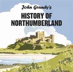 John Grundy's History of Northumberland hind ja info | Tervislik eluviis ja toitumine | kaup24.ee