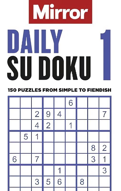 Mirror: Daily Su Doku 1: 150 puzzles from simple to fiendish hind ja info | Tervislik eluviis ja toitumine | kaup24.ee