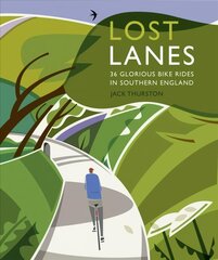 Lost Lanes: 36 Glorious Bike Rides in Southern England (London and the South-East), 1 hind ja info | Reisiraamatud, reisijuhid | kaup24.ee