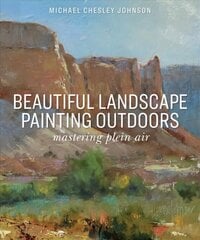 Beautiful Landscape Painting Outdoors: Mastering Plein Air hind ja info | Tervislik eluviis ja toitumine | kaup24.ee