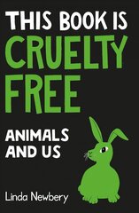 This Book is Cruelty-Free: Animals and Us цена и информация | Энциклопедии, справочники | kaup24.ee