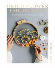 Dried Flower Embroidery: An Introduction to the Art of Flowers on Tulle hind ja info | Tervislik eluviis ja toitumine | kaup24.ee