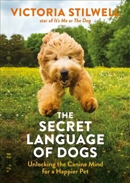 Secret Language of Dogs: Unlocking the Canine Mind for a Happier Pet цена и информация | Tervislik eluviis ja toitumine | kaup24.ee