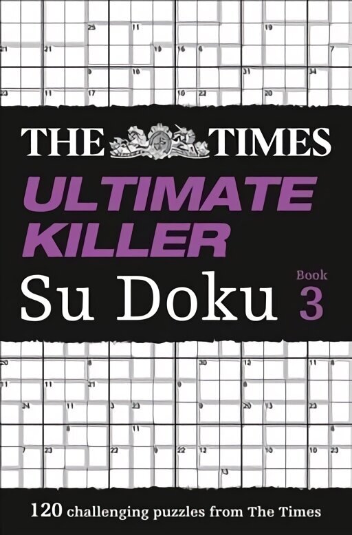 Times Ultimate Killer Su Doku Book 3: 120 Challenging Puzzles from the Times, Book 3, The Times Ultimate Killer Su Doku Book 3: 120 Challenging Puzzles from the Times hind ja info | Tervislik eluviis ja toitumine | kaup24.ee
