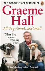 All Dogs Great and Small: What I've learned training dogs hind ja info | Tervislik eluviis ja toitumine | kaup24.ee