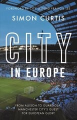 City in Europe: From Allison to Guardiola: Manchester City's quest for European glory hind ja info | Tervislik eluviis ja toitumine | kaup24.ee