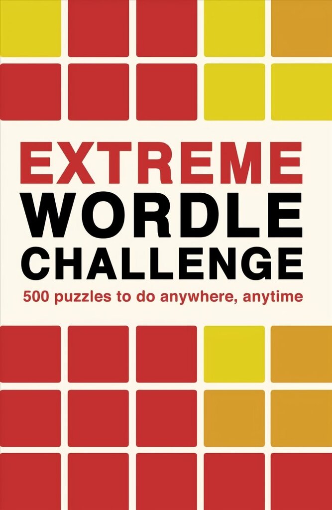 Extreme Wordle Challenge: 500 puzzles to do anywhere, anytime hind ja info | Tervislik eluviis ja toitumine | kaup24.ee