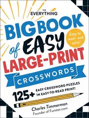 Everything Big Book of Easy Large-Print Crosswords: 125plus Easy Crossword Puzzles in Easy-to-Read Print! hind ja info | Tervislik eluviis ja toitumine | kaup24.ee