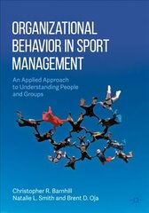 Organizational Behavior in Sport Management: An Applied Approach to Understanding People and Groups 1st ed. 2021 hind ja info | Tervislik eluviis ja toitumine | kaup24.ee