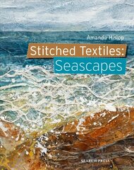 Stitched Textiles: Seascapes цена и информация | Книги об искусстве | kaup24.ee