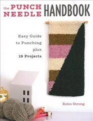 Punch Needle Handbook: Easy Guide to Punching plus 19 Projects цена и информация | Книги об искусстве | kaup24.ee