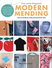 Modern Mending: How to Minimize Waste and Maximize Style hind ja info | Moeraamatud | kaup24.ee