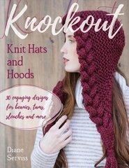 Knockout Knit Hats and Hoods: 30 Engaging Designs for Beanies, Tams, Slouches, and More hind ja info | Tervislik eluviis ja toitumine | kaup24.ee