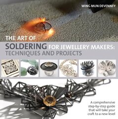 Art of Soldering for Jewellery Makers: Techniques and Projects цена и информация | Книги об искусстве | kaup24.ee