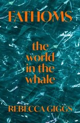 Fathoms: the world in the whale цена и информация | Книги о питании и здоровом образе жизни | kaup24.ee