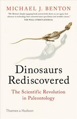 Dinosaurs Rediscovered: How a Scientific Revolution is Rewriting History цена и информация | Книги о питании и здоровом образе жизни | kaup24.ee