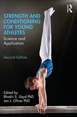 Strength and Conditioning for Young Athletes: Science and Application 2nd edition hind ja info | Tervislik eluviis ja toitumine | kaup24.ee