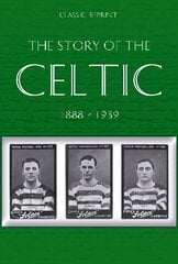 Classic Reprint : The Story of Celtic FC цена и информация | Книги о питании и здоровом образе жизни | kaup24.ee