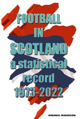 Football in Scotland 1973-2022: A statistical record цена и информация | Книги о питании и здоровом образе жизни | kaup24.ee