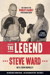 Legend: The story of Steve Ward, the world's oldest professional boxer цена и информация | Книги о питании и здоровом образе жизни | kaup24.ee