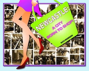 Newcastle: A City Born to Shop hind ja info | Tervislik eluviis ja toitumine | kaup24.ee