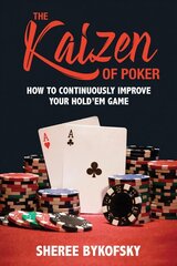 Kaizen Of Poker: How to Continuously Improve Your Hold'em Game цена и информация | Книги о питании и здоровом образе жизни | kaup24.ee