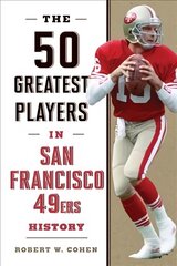 50 Greatest Players in San Francisco 49ers History цена и информация | Книги о питании и здоровом образе жизни | kaup24.ee
