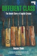 Different Class: The Untold Story of English Cricket New edition цена и информация | Книги о питании и здоровом образе жизни | kaup24.ee