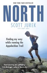 North: Finding My Way While Running the Appalachian Trail hind ja info | Tervislik eluviis ja toitumine | kaup24.ee