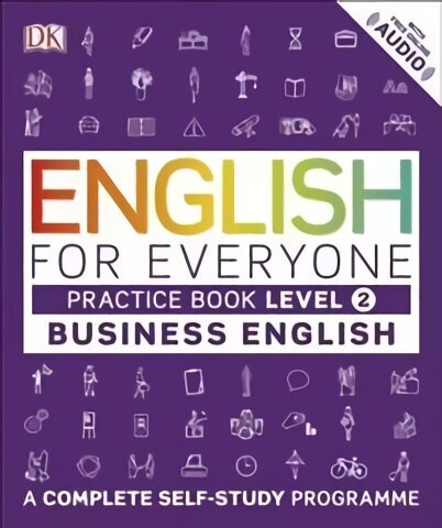 English for Everyone Business English Practice Book Level 2: A Complete Self-Study Programme, Level 2, Business English Practice Book hind ja info | Võõrkeele õppematerjalid | kaup24.ee