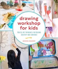 Drawing Workshop for Kids: Process Art Experiences for Building Creativity and Confidence hind ja info | Tervislik eluviis ja toitumine | kaup24.ee