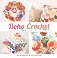 Boho Crochet: 30 Gloriously Colourful Projects Inspired by Traditional Folk Style hind ja info | Tervislik eluviis ja toitumine | kaup24.ee