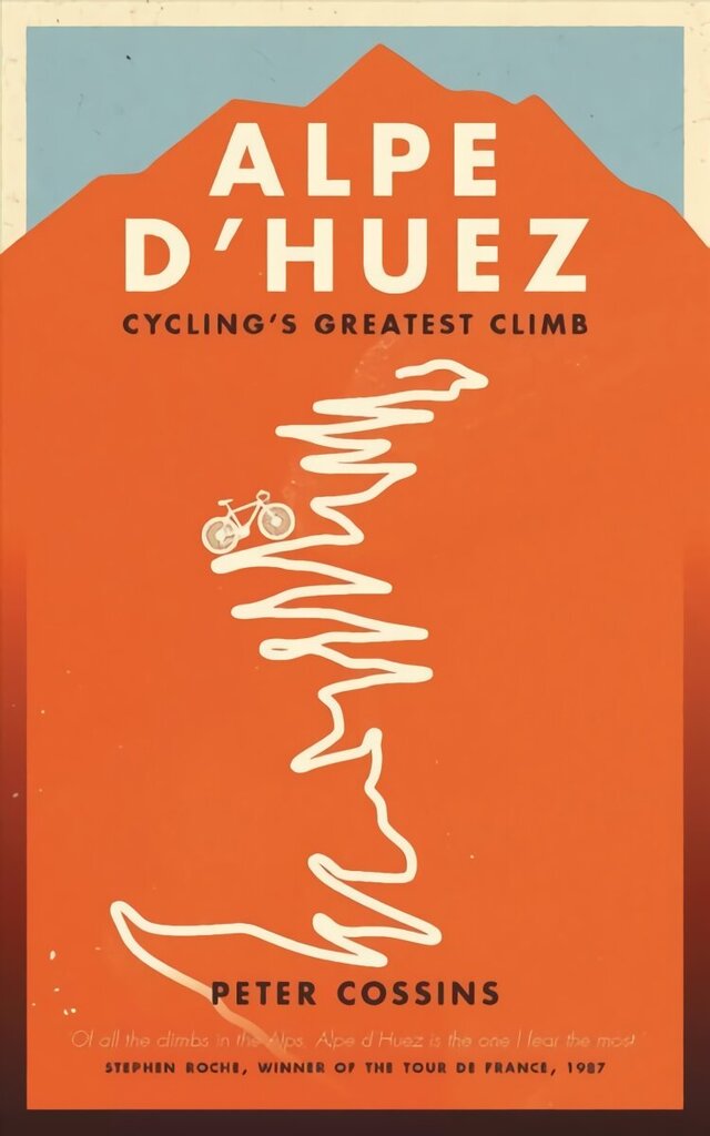 Alpe d'Huez: The Story of Pro Cycling's Greatest Climb цена и информация | Tervislik eluviis ja toitumine | kaup24.ee