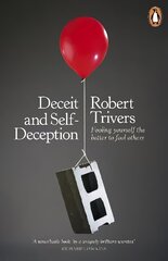 Deceit and Self-Deception: Fooling Yourself the Better to Fool Others hind ja info | Eneseabiraamatud | kaup24.ee