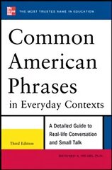 Common American Phrases in Everyday Contexts: A Detailed Guide to Real-Life Conversation and Small Talk 3rd edition цена и информация | Пособия по изучению иностранных языков | kaup24.ee