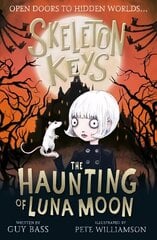Skeleton Keys: The Haunting of Luna Moon цена и информация | Книги для подростков и молодежи | kaup24.ee